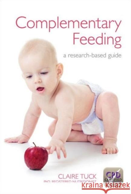 Complementary Feeding: A Research-Based Guide Tuck, Claire 9781908911933  - książka