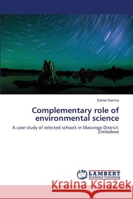 Complementary role of environmental science Gamira, Daniel 9783659142802 LAP Lambert Academic Publishing - książka