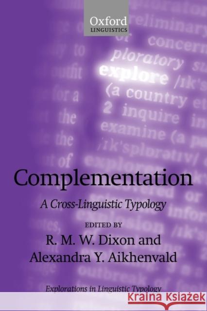 Complementation: A Cross-Linguistic Typology Dixon, R. M. W. 9780199556663  - książka