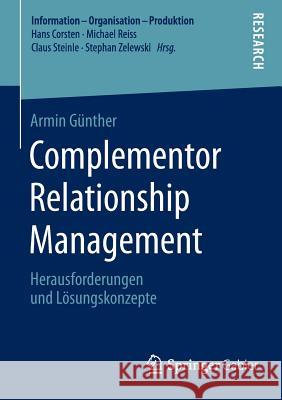 Complementor Relationship Management: Herausforderungen Und Lösungskonzepte Günther, Armin 9783658085650 Springer Gabler - książka