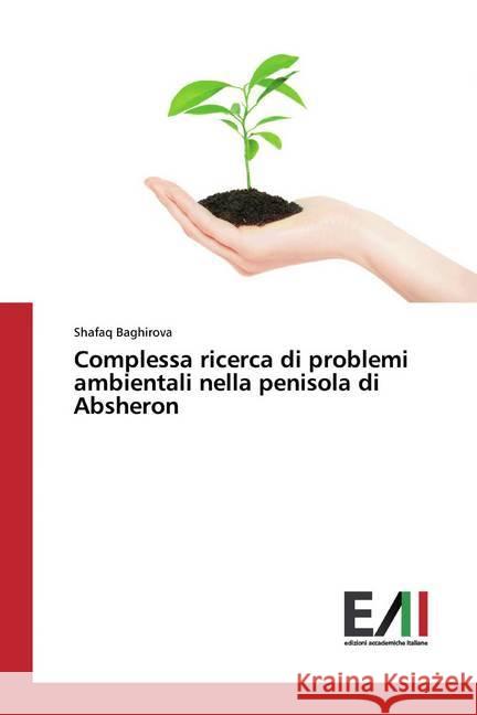 Complessa ricerca di problemi ambientali nella penisola di Absheron Baghirova, Shafaq 9786200832061 Edizioni Accademiche Italiane - książka