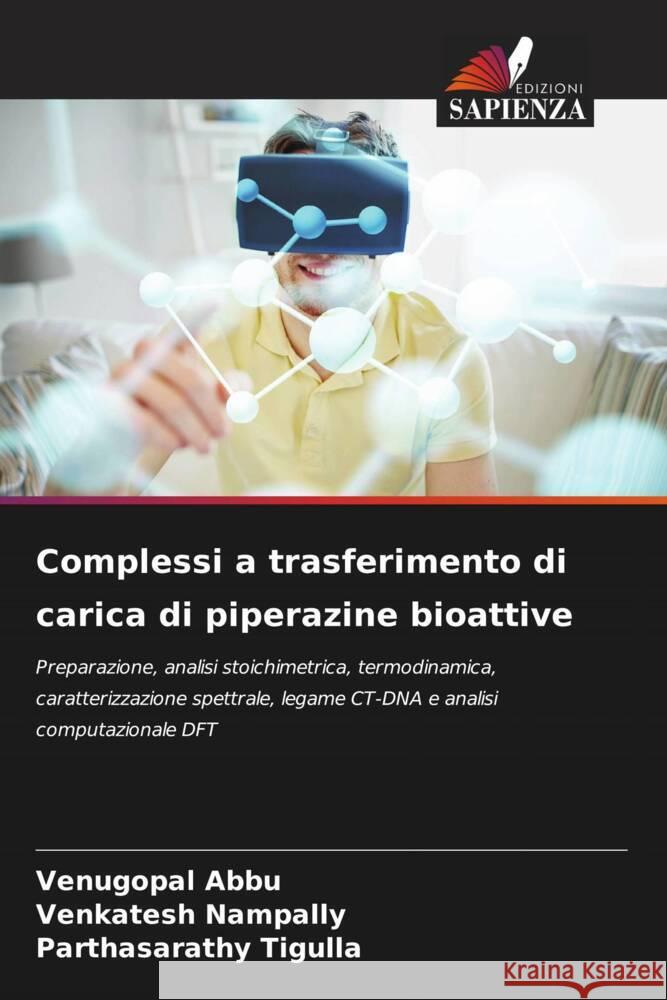 Complessi a trasferimento di carica di piperazine bioattive Abbu, Venugopal, Nampally, Venkatesh, Tigulla, Parthasarathy 9786205070048 Edizioni Sapienza - książka