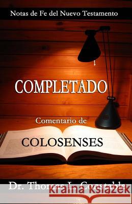 Completado (N/A): Comentario de Colosenses Dr Thomas L. Constable Rodosvaldo Rodriguez Torres 9780988396821 Authenticity Book House - książka