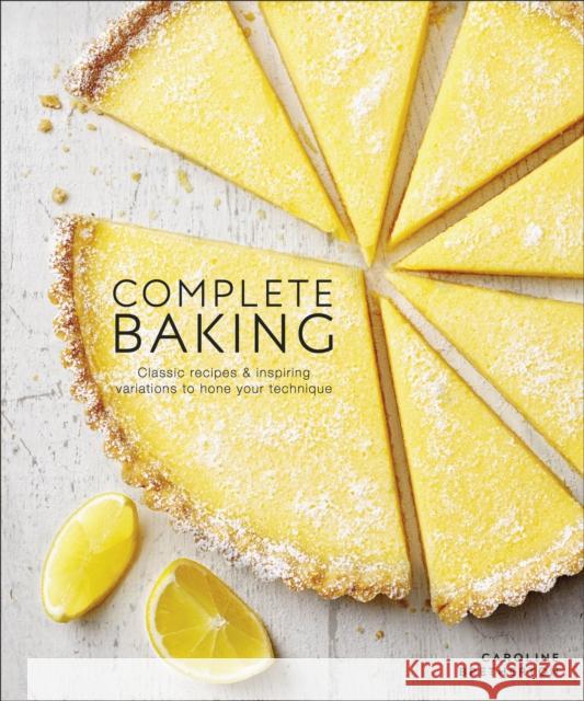 Complete Baking: Classic Recipes and Inspiring Variations to Hone Your Technique Caroline Bretherton 9780241426036 Dorling Kindersley Ltd - książka