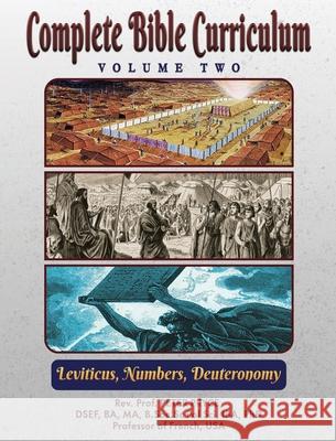 Complete Bible Curriculum Vol. 2: Leviticus, Numbers, Deuteronomy Prof Peter Pryce 9781776376247 Rev. Prof. Peter Pryce, PhD - książka