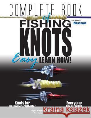 Complete Book of Fishing Knots: Learn How Bill Classon Nige Webster 9781865133263 Australian Fishing Network - książka