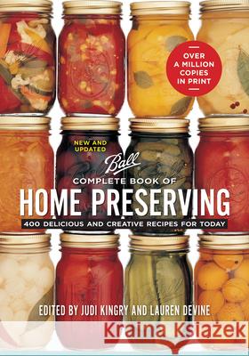Complete Book of Home Preserving: 400 Delicious and Creative Recipes for Today Judi Kingry Lauren Devine 9780778801313 Robert Rose - książka
