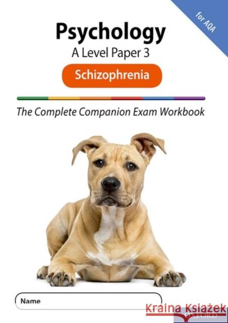 Complete Companions for AQA Fourth Edition: 16-18: The Complete Companions: A Level Psychology: Paper 3 Exam Workbook for AQA: Schizophrenia  Compton, Clare 9780198428961 Oxford University Press - książka