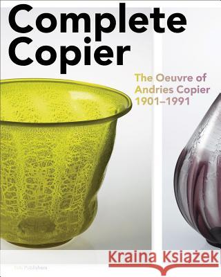 Complete Copier: The Oeuvre of A.O. Copier 1901-1991 Laurens Geurtz Job Meihuizen Joan Temminck 9789056628338 NAI Publishers - książka