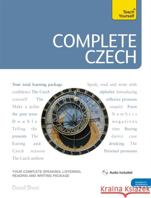 Complete Czech Beginner to Intermediate Course: (Book and audio support) David Short 9781444106916 John Murray Press - książka