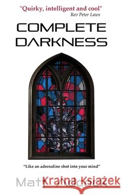 Complete Darkness: A Darkmatters Novel Matt Adcock 9780957338777 Burton Mayers Books - książka