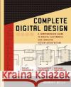 Complete Digital Design: A Comprehensive Guide to Digital Electronics and Computer System Architecture Balch, Mark 9780071737708 McGraw-Hill