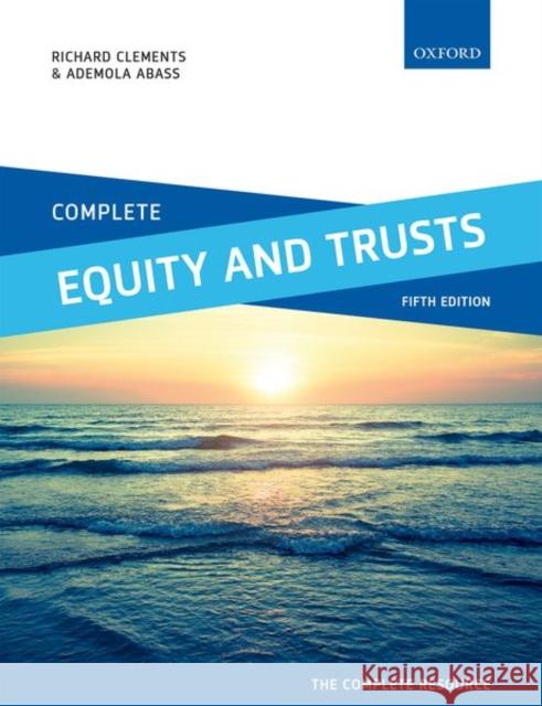 Complete Equity and Trusts: Text, Cases, and Materials Richard Clements Ademola Abass 9780198787549 Oxford University Press, USA - książka