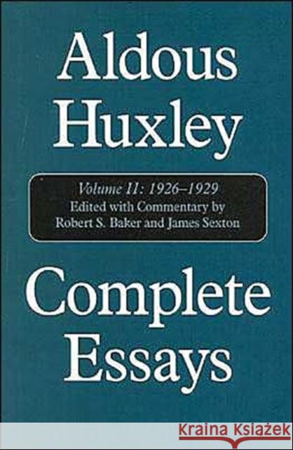 Complete Essays: Aldous Huxley, 1926-1930 Aldous Huxley, Robert S. Baker, James Sexton 9781566633239 Ivan R Dee, Inc - książka