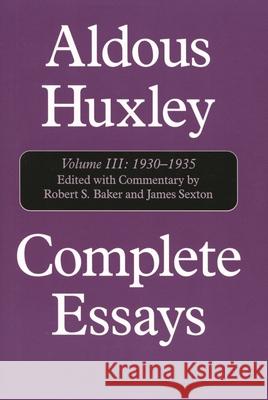Complete Essays: Aldous Huxley, 1930-1935 Aldous Huxley, Robert S. Baker, James Sexton 9781566633475 Ivan R Dee, Inc - książka