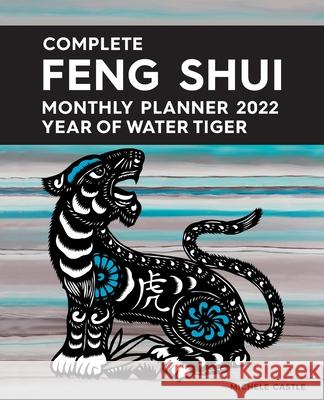 Complete Feng Shui Monthly Planner 2022 Michele Castle 9780645213751 Complete Feng Shui - książka