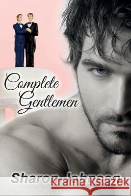 Complete Gentlemen Sharon Johnson 9781548797140 Createspace Independent Publishing Platform - książka