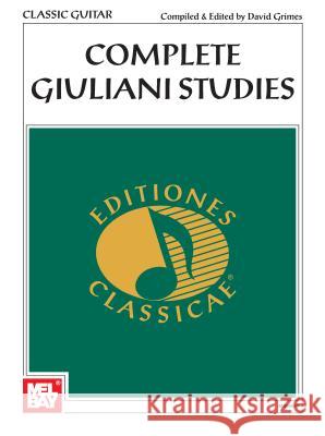 Complete Giuliani Studies David Grimes 9780786614332 Mel Bay Publications,U.S. - książka