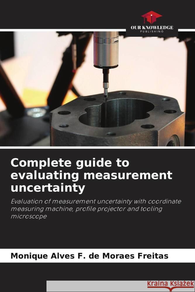 Complete guide to evaluating measurement uncertainty Monique Alve 9786207989416 Our Knowledge Publishing - książka