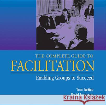 Complete Guide to Facilitation Justice Tom Jamieson David 9780874254327 HRD Press - książka