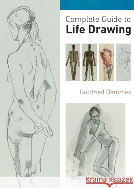 Complete Guide to Life Drawing Gottfried Bammes 9781844486908 Search Press Ltd - książka