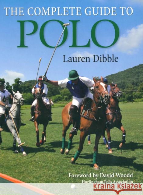 Complete Guide to Polo Lauren Dibble 9781908809346 The Crowood Press Ltd - książka