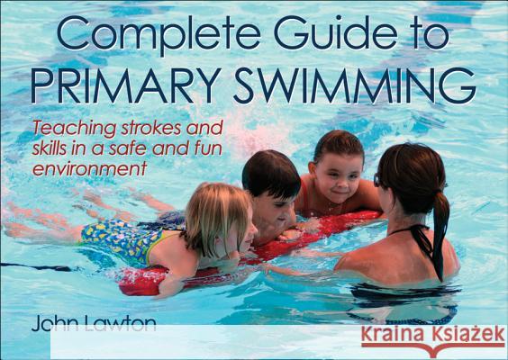 Complete Guide to Primary Swimming John Lawton 9781450401531  - książka