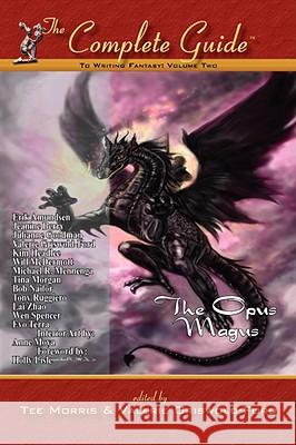 Complete Guide to Writing Fantasy Vol 2: The Opus Magus Morris, Tee 9781896944159 Dragon Moon Press - książka