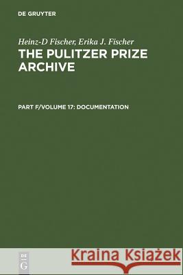 Complete Historical Handbook of the Pulitzer Prize System 1917-2000: Decision-Making Processes in All Award Categories Based on Unpublished Sources Fischer, Heinz-D 9783598301872 K. G. Saur - książka