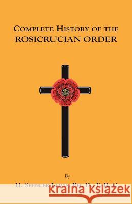 Complete History of the Rosicrucian Order H. Spencer Lewis 9781585092017 Book Tree - książka