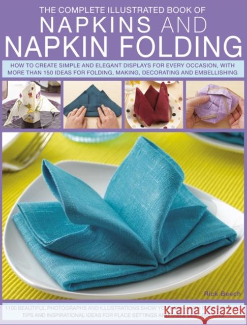 Complete Illustrated Book of Napkins and Napkin Folding Rick Beech 9781780192062 Anness Publishing - książka