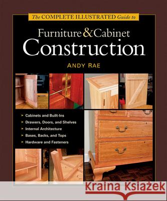 Complete Illustrated Guide to Furniture & Cabinet Construction, The A Rae 9781561584024  - książka