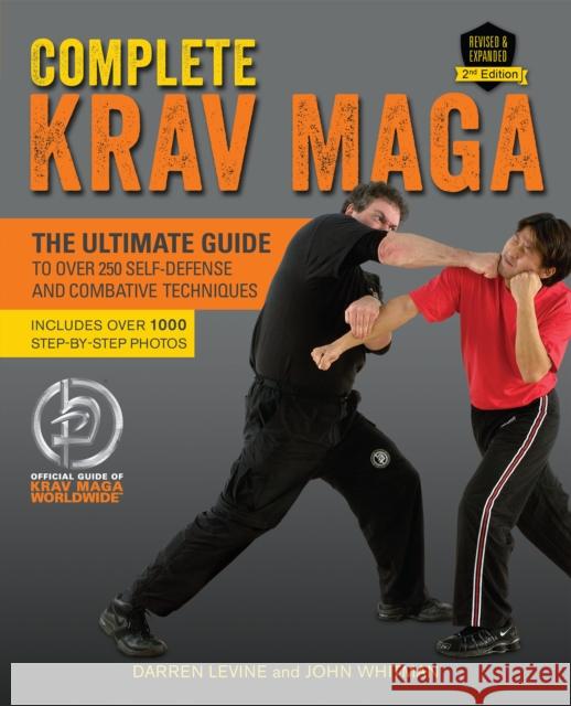 Complete Krav Maga: The Ultimate Guide to Over 250 Self-Defense and Combative Techniques Darren Levine, John Whitman 9781612435589 Ulysses Press - książka