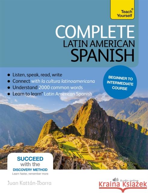 Complete Latin American Spanish Beginner to Intermediate Course: (Book and audio support) Juan Kattan-Ibarra 9781444192643  - książka