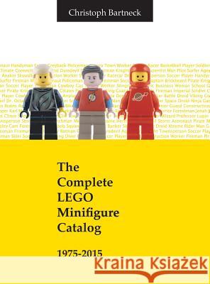 Complete Lego Minifigure Catalog 1975-2015 Christopher Bartneck 9780473372965 Minifigure.Org - książka