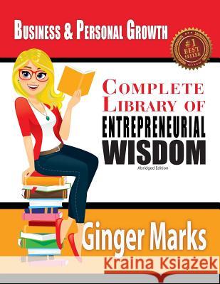 Complete Library of Entrepreneurial Wisdom: Business and Personal Growth Ginger Marks, Ginger Marks 9781937801786 Documeant Publishing - książka