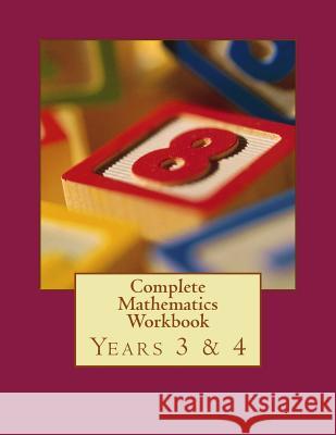 Complete Mathematics Workbook - Years 3 & 4: With answers Nimmons, Fidelia 9781497357099 Createspace - książka