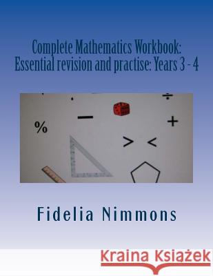 Complete Mathematics Workbook: Essential revision and practise: Years 2 - 5 with answers Nimmons, Fidelia 9781490988573 Harper Teen - książka