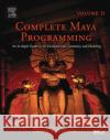 Complete Maya Programming Volume II: An In-Depth Guide to 3D Fundamentals, Geometry, and Modeling Volume 2 Gould, David 9780120884827 Morgan Kaufmann Publishers
