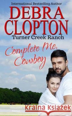 Complete Me, Cowboy Debra Clopton 9781949492910 DCP Publishing LLC - książka