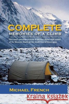 Complete: Memories of a Climb Michael French Leah Arruda  9798987408704 Michael French - książka