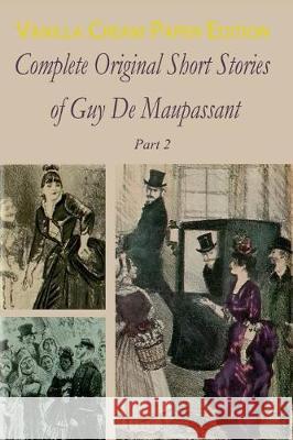 Complete Original Short Stories Book 2 Guy De Maupassant 9781720862420 Createspace Independent Publishing Platform - książka