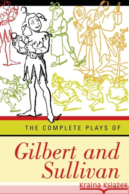 Complete Plays of Gilbert and Sullivan (Revised) Gilbert, William Schwenck 9780393316889 W. W. Norton & Company - książka