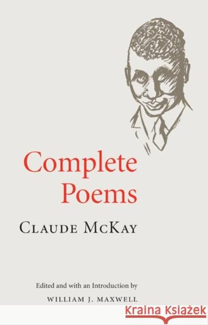 Complete Poems Claude McKay William J. Maxwell William J. Maxwell 9780252028823 University of Illinois Press - książka