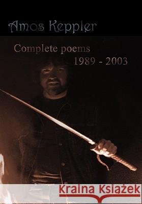 Complete poems 1989 - 2003 Keppler, Amos 9788291693064 Midnight Fire Media - książka