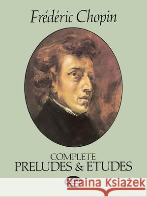 Complete Preludes & Etudes Frederic Chopin 9780486240527 Dover Publications Inc. - książka