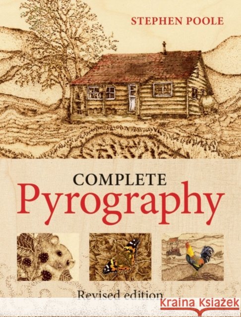 Complete Pyrography: Revised Edition Stephen Poole 9781861087102 GMC Publications - książka