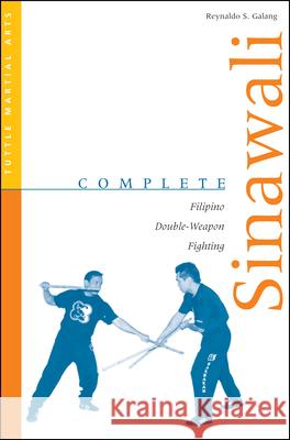 Complete Sinawali: Filipino Double-Weapon Fighting Galang, Reynaldo S. 9780804831567 Tuttle Publishing - książka