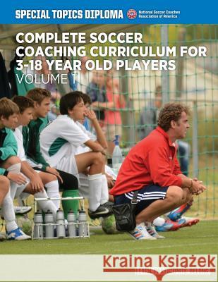 Complete Soccer Coaching Curriculum for 3-18 Year Old Players - Volume 1 David Newbery 9781505436976 Createspace - książka