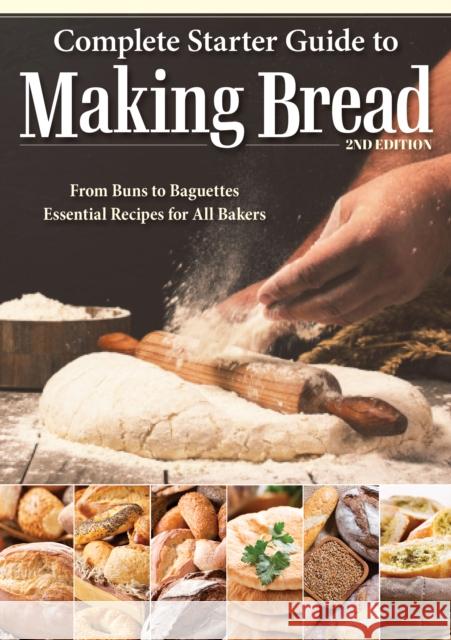 Complete Starter Guide to Making Bread: From Buns to Baguettes, Essential Recipes for All Bakers Kathryn Hawkins 9781504801447 IMM Lifestyle Books - książka